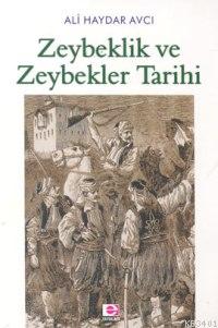 Zeybeklik ve Zeybekler Tarihi Ali Haydar Avcı